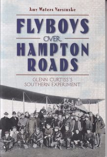 Flyboys over Hampton Roads:: Glenn Curtiss's Southern Experiment