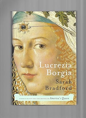 LUCREZIA BORGIA: Life, Love And Death IN Renaissance Italy