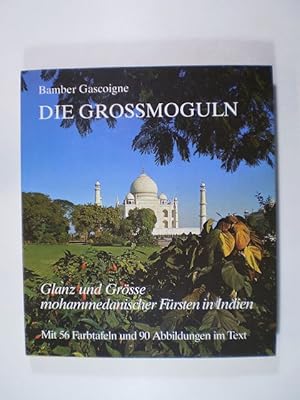 Bild des Verkufers fr Die Grossmoguln. Glanz und Grsse mohammedanischer Frsten in Indien zum Verkauf von Buchfink Das fahrende Antiquariat