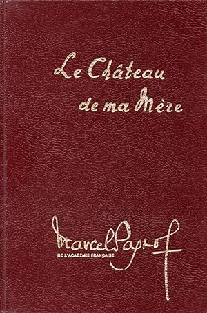 Seller image for Le chateau de ma mere.Souvenirs d'enfance.Tome 2.Textexte definitif for sale by JP Livres