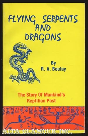 FLYING SERPENTS AND DRAGONS; The Story of Man's Reptilian Past