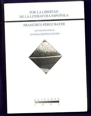 Imagen del vendedor de POR LA LIBERTAD DE LA LITERATURA ESPAOLA. a la venta por Librera DANTE