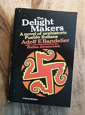 THE DELIGHT MAKERS : A Novel of Prehistoric Pueblo Indians