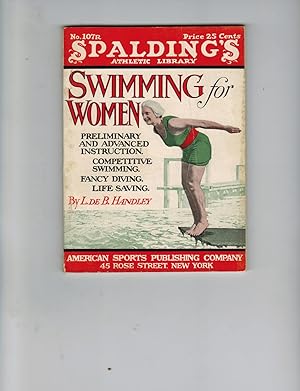 Imagen del vendedor de SWIMMING FOR WOMEN: PRELIMINARY AND ADVANCED INSTRUCTION IN COMPETITIVE SWIMMING FANCY DIVING AND LIFESAVING a la venta por Jim Hodgson Books