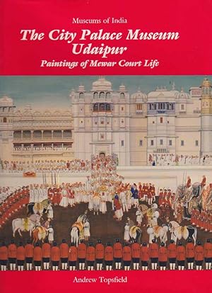 Seller image for The City Palace Museum Udaipur, Paintings of Mewar Courtly Life for sale by Heights Catalogues, Books, Comics