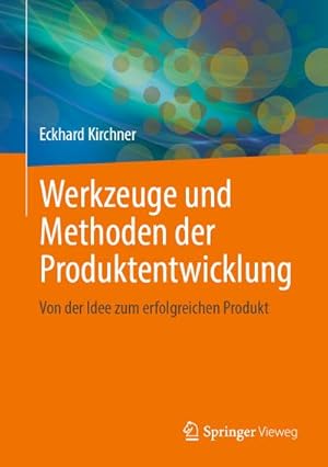 Bild des Verkufers fr Werkzeuge und Methoden der Produktentwicklung : Von der Idee zum erfolgreichen Produkt zum Verkauf von AHA-BUCH GmbH