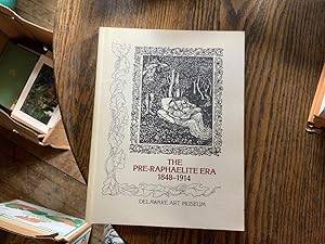 Seller image for The Pre-Raphaelite era, 1848-1914: An exhibition in celebration of the Nation's Bicentennial, April 12-June 6, 1976, Delaware Art Museum, Wilmington, Delaware for sale by Riverow Bookshop