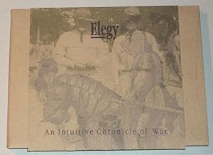 Seller image for ELEGY: An Intuitive Chronicle of War. for sale by Blue Mountain Books & Manuscripts, Ltd.