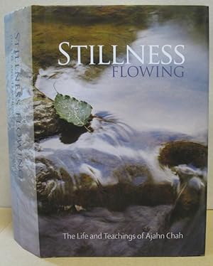 Stillness Flowing. The Life and Teachings of Ajahn Chah.