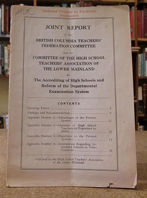 Joint Report of the British Columbia Teachers' Federation Committee on the Accrediting of Hight S...