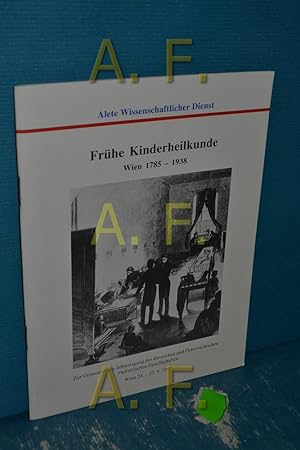 Seller image for Frhe Kinderheilkunde Wien 1785 - 1938 (Alete Schriftenreihe) Zur Gemeinsamen Jahrestagung der Deutschen und sterreichischen Pdiatrischen Gesellschaften, Wien 24. - 27.-9.1997 for sale by Antiquarische Fundgrube e.U.