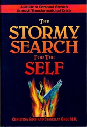 Imagen del vendedor de THE STORMY SEARCH FOR THE SELF: A Guide to Personal Growth Through Transformational Crisis a la venta por By The Way Books