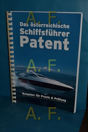 Imagen del vendedor de Das sterreichische Schiffsfhrer Patent / Ratgeber fr Praxis und Prfung (Ausgabe 2011) a la venta por Antiquarische Fundgrube e.U.