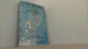 Image du vendeur pour Air Road to the Isles, The Memoirs of Captain E. E. Fresson. Foreword by Eric Linklater. mis en vente par Antiquariat Uwe Berg