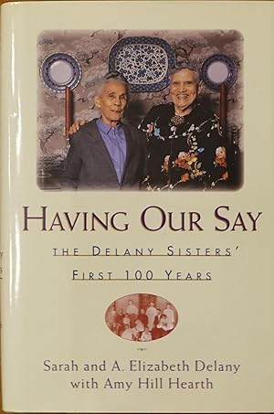 Imagen del vendedor de Having Our Say: The Delany Sisters' First 100 Years a la venta por Faith In Print