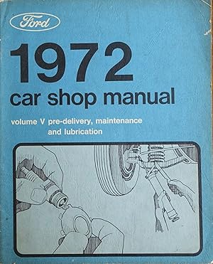 Bild des Verkufers fr Ford 1972 Car Shop Manual - Volume V Pre-delivery, Mainterance and Lubrication zum Verkauf von Faith In Print