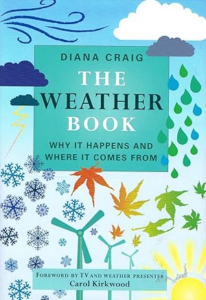 Bild des Verkufers fr The Weather Book : Why It Happens And Where It Comes From : zum Verkauf von Sapphire Books