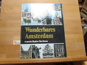 Seller image for Wunderbares Amsterdam. Gestaltung u. Fotografie: A. van der Heyden. Text: Ben Kroon for sale by Antiquariat im Kaiserviertel | Wimbauer Buchversand