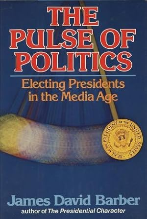 Seller image for The Pulse of Politics: The Rhythm of Presidential Elections in the Twentieth Century for sale by Kenneth A. Himber