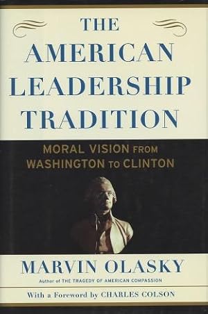 Seller image for The American Leadership Tradition: Moral Vision from Washington to Clinton for sale by Kenneth A. Himber