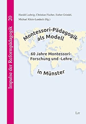 Seller image for Montessori-Pdagogik als Modell: 60 Jahre Montessori-Forschung und -Lehre in Mnster. Eine Dokumentation for sale by Eichhorn GmbH