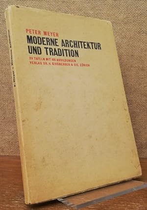 Bild des Verkufers fr Moderne Architektur und Tradition. XV Tafeln mit 105 Abbildungen. zum Verkauf von Antiquariat Unterberger