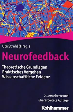 Seller image for Neurofeedback : Theoretische Grundlagen - Praktisches Vorgehen - Wissenschaftliche Evidenz for sale by Fundus-Online GbR Borkert Schwarz Zerfa