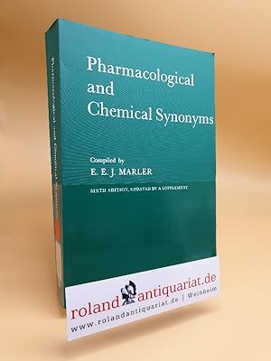 Pharmacological and Chemical Synonyms A Collection of Names of Drugs and Other Compounds Drawn fr...