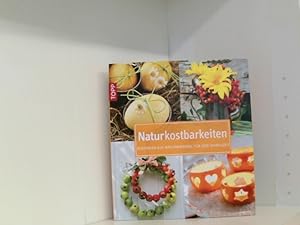 Image du vendeur pour Naturkostbarkeiten: Dekoideen aus Naturmaterialien fr jede Jahreszeit mis en vente par Book Broker
