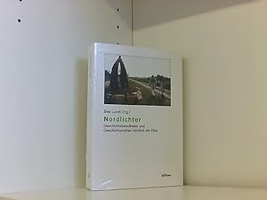 Nordlichter. Geschichtsbewusstsein und Geschichtsmythen nördlich der Elbe (Beiträge zur Geschicht...