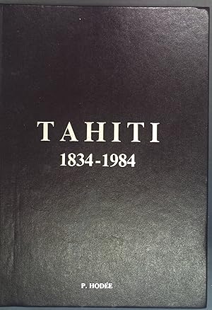 Tahiti : 1834-1984, 150 ans de vie chretienne en eglise.