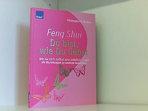 Bild des Verkufers fr Feng Shui - Du bist, wie du liebst: Wie Sie sich selbst neu entdecken und die Beziehungen zu anderen bereichern zum Verkauf von Book Broker