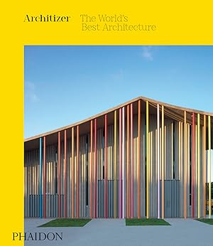 Architizer The World s Best Architecture 2019