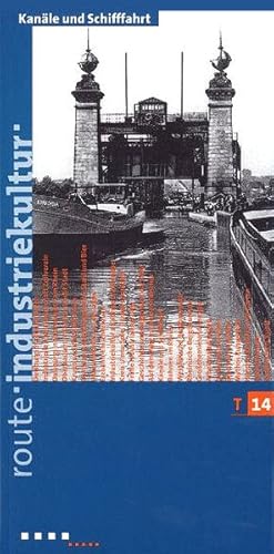 Seller image for Kanle und Schifffahrt: Themenroute 14 der "Route der Industriekultur" for sale by Antiquariat Armebooks