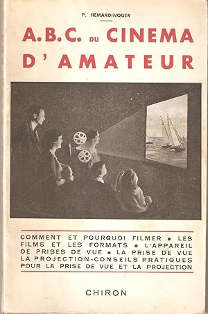 A.B.C. du Cinéma d' amateur. Guide pratique