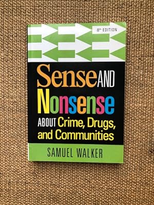 Seller image for SENSE & NONSENSE ABOUT CRIME, DRUGS, & COMMUNITIES 8/E 2014 for sale by brandnewtexts4sale