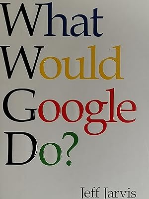 Imagen del vendedor de What Would Google Do? a la venta por Literaticus