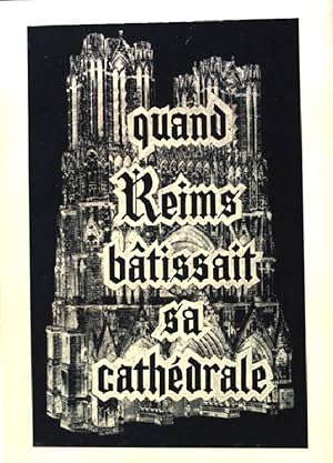 Image du vendeur pour Quand Reims batissait sa Cathedrale. mis en vente par books4less (Versandantiquariat Petra Gros GmbH & Co. KG)