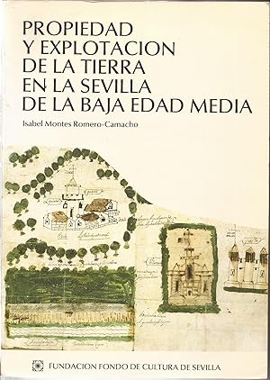 Seller image for Propiedad y explotacin de la tierra en la Sevilla de la Baja Edad Media for sale by Librera Santa Brbara