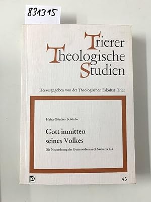 Seller image for Gott inmitten seines Volkes : d. Neuordnung d. Gottesvolkes nach Sacharja 1 - 6. Trierer theologische Studien ; Bd. 43 for sale by Versand-Antiquariat Konrad von Agris e.K.