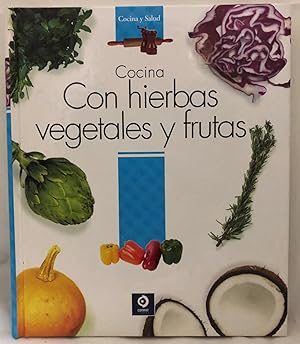 COCINA Y SALUD: COCINA CON HIERBAS , VEGETALES Y FRUTAS: 8