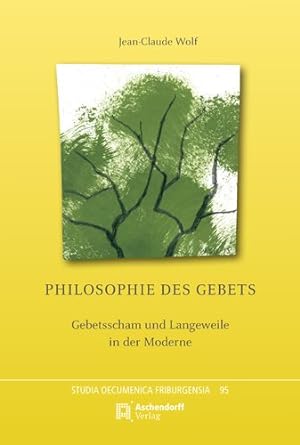 Seller image for Philosophie Des Gebets : Gebetsscham Und Langeweile in Der Moderne -Language: german for sale by GreatBookPrices