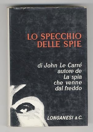 Bild des Verkufers fr Lo specchio delle spie. Romanzo. Traduzione di Adriana Pellegrini. zum Verkauf von Libreria Oreste Gozzini snc