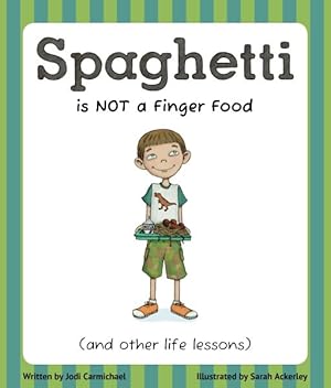 Image du vendeur pour Spaghetti Is Not a Finger Food and Other Life Lessons mis en vente par GreatBookPricesUK