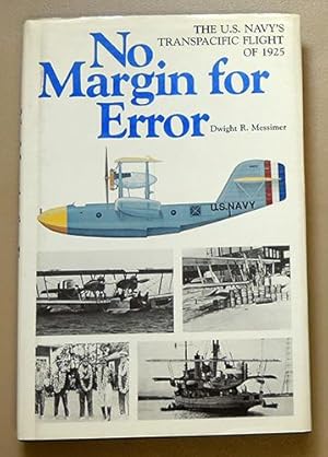 No Margin for Error: The U.S. (United States) Navy's Transpacific Flight of 1925