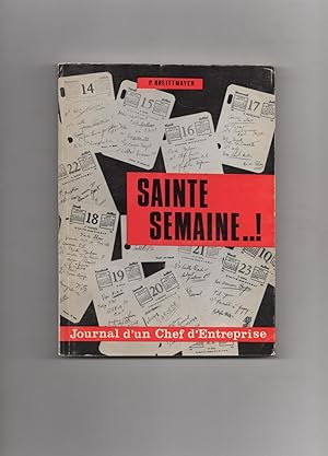 Seller image for SEMAINE SAINTE ! D'UN CHEF D'ENTREPRISE . Rcit for sale by Librairie CLERC