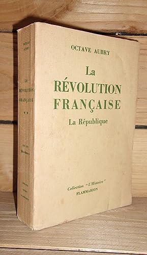 Imagen del vendedor de LA REVOLUTION FRANCAISE - Tome II : La Rpublique a la venta por Planet's books