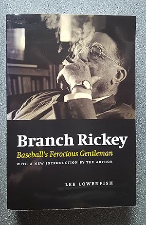 Branch Rickey: Baseball's Ferocious Gentleman