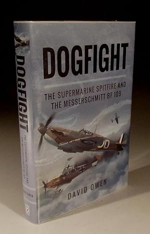 Bild des Verkufers fr Dogfight - The Supermarine Spitfire and the Messerschmitt BF 109 zum Verkauf von Wadard Books PBFA