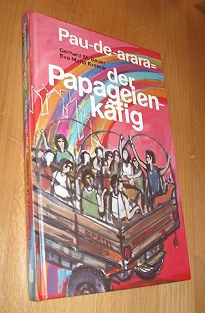 Seller image for Pau- de- arara= der Papageienkfig for sale by Dipl.-Inform. Gerd Suelmann